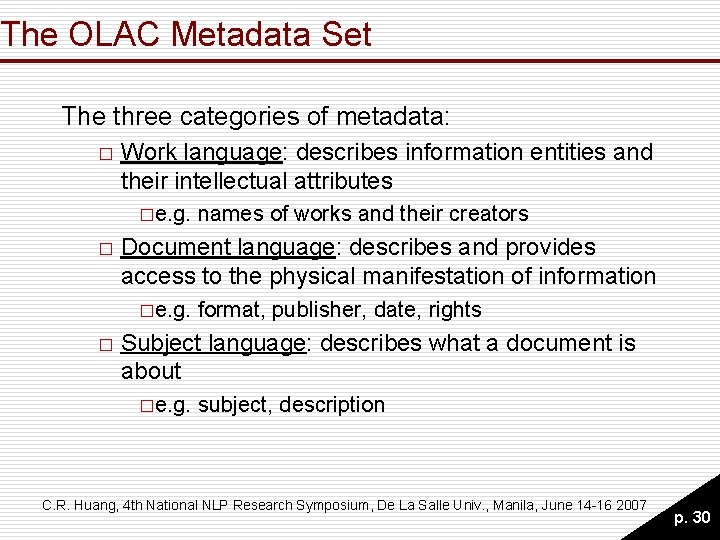 The OLAC Metadata Set The three categories of metadata: � Work language: describes information The OLAC Metadata Set The three categories of metadata: � Work language: describes information