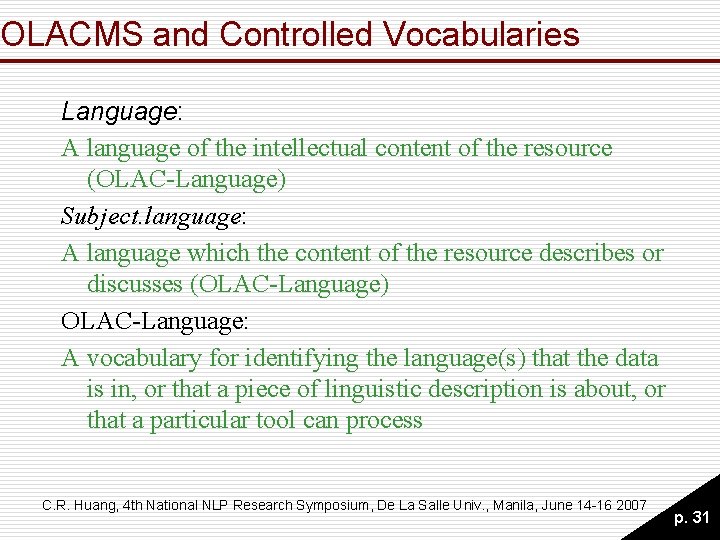 OLACMS and Controlled Vocabularies Language: A language of the intellectual content of the resource OLACMS and Controlled Vocabularies Language: A language of the intellectual content of the resource