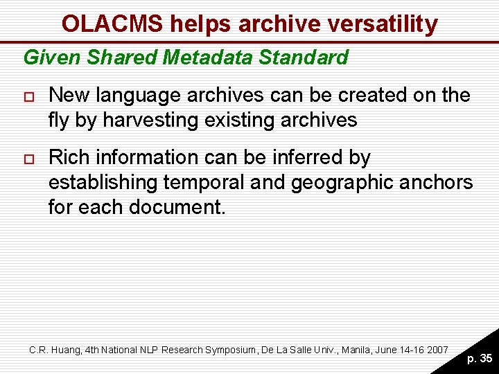 OLACMS helps archive versatility Given Shared Metadata Standard o New language archives can be OLACMS helps archive versatility Given Shared Metadata Standard o New language archives can be