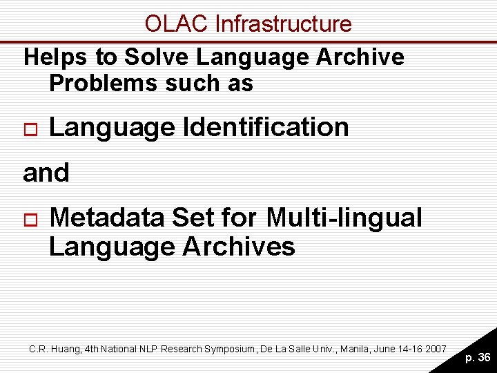OLAC Infrastructure Helps to Solve Language Archive Problems such as o Language Identification and OLAC Infrastructure Helps to Solve Language Archive Problems such as o Language Identification and