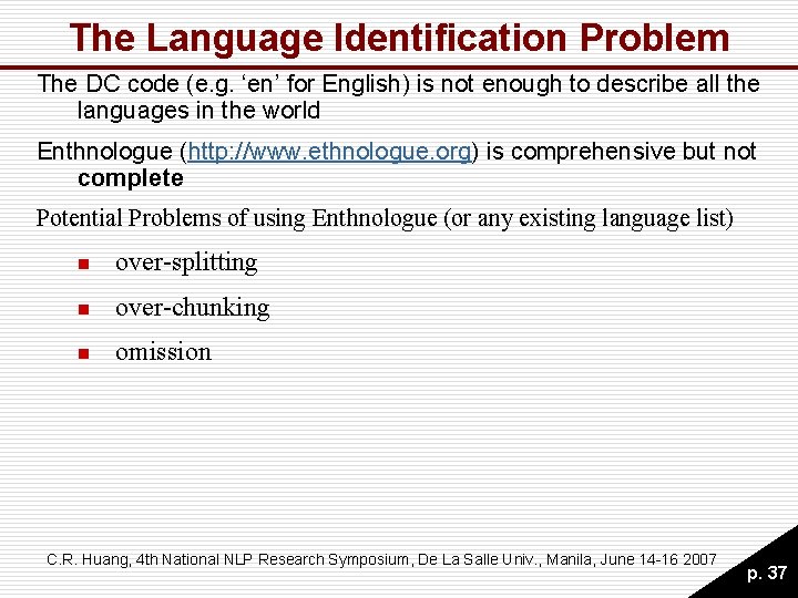 The Language Identification Problem The DC code (e. g. ‘en’ for English) is not The Language Identification Problem The DC code (e. g. ‘en’ for English) is not