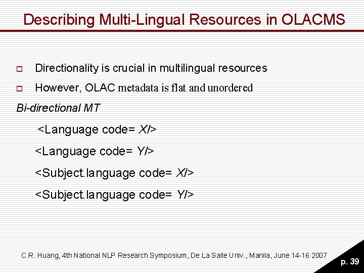 Describing Multi-Lingual Resources in OLACMS o Directionality is crucial in multilingual resources o However, Describing Multi-Lingual Resources in OLACMS o Directionality is crucial in multilingual resources o However,