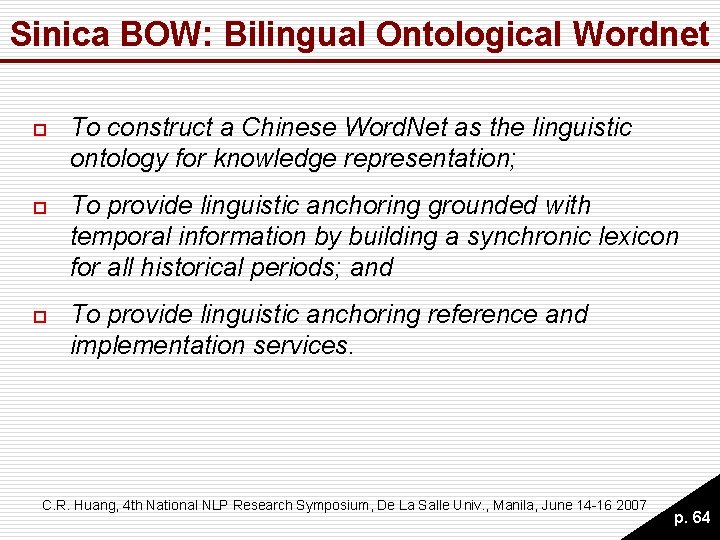 Sinica BOW: Bilingual Ontological Wordnet o To construct a Chinese Word. Net as the Sinica BOW: Bilingual Ontological Wordnet o To construct a Chinese Word. Net as the