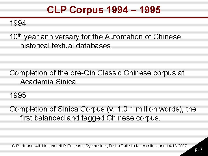 CLP Corpus 1994 – 1995 1994 10 th year anniversary for the Automation of CLP Corpus 1994 – 1995 1994 10 th year anniversary for the Automation of