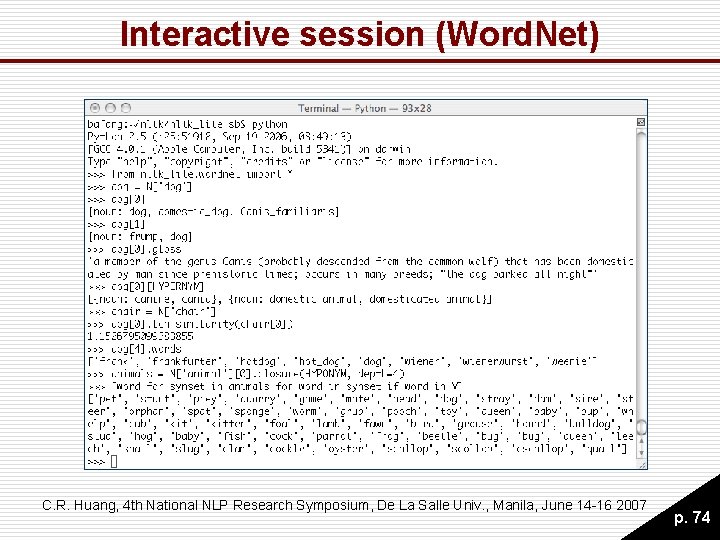Interactive session (Word. Net) C. R. Huang, 4 th National NLP Research Symposium, De Interactive session (Word. Net) C. R. Huang, 4 th National NLP Research Symposium, De