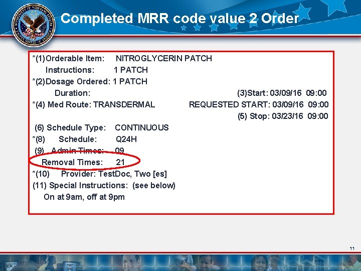 Completed MRR code value 2 Order *(1)Orderable Item: NITROGLYCERIN PATCH Instructions: 1 PATCH *(2)Dosage