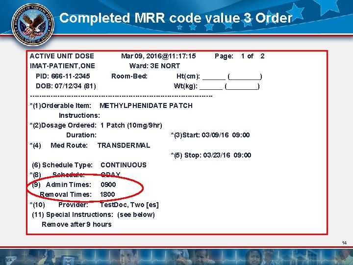 Completed MRR code value 3 Order ACTIVE UNIT DOSE Mar 09, 2016@11: 17: 15