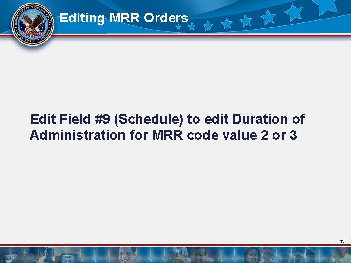 Editing MRR Orders Edit Field #9 (Schedule) to edit Duration of Administration for MRR Editing MRR Orders Edit Field #9 (Schedule) to edit Duration of Administration for MRR