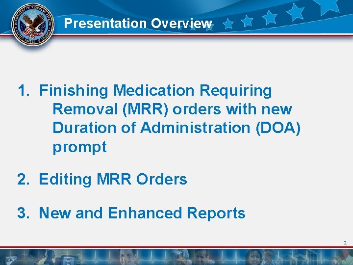 Presentation Overview 1. Finishing Medication Requiring Removal (MRR) orders with new Duration of Administration Presentation Overview 1. Finishing Medication Requiring Removal (MRR) orders with new Duration of Administration