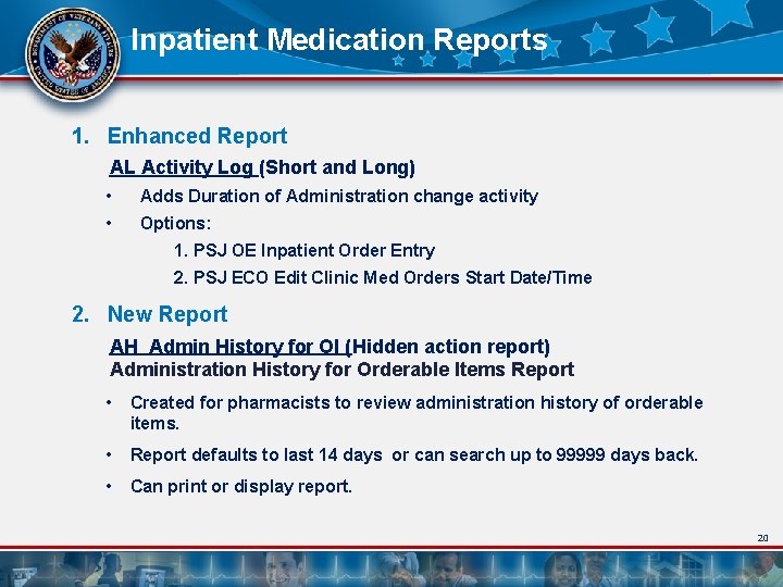 Inpatient Medication Reports 1. Enhanced Report AL Activity Log (Short and Long) • •