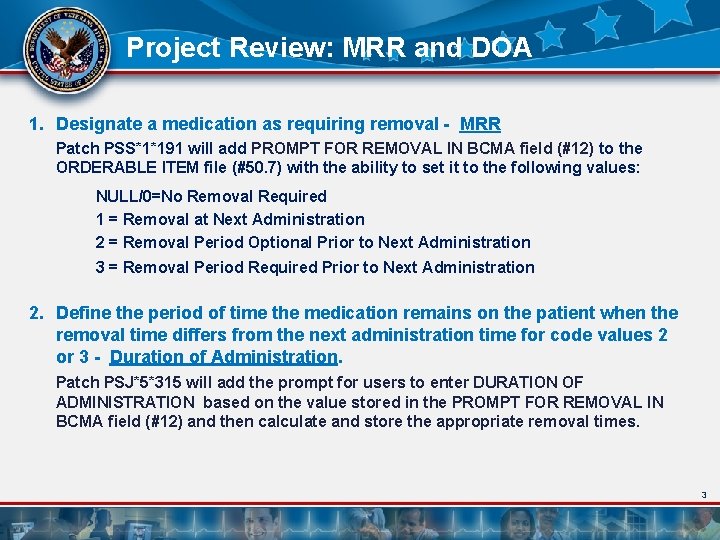 Project Review: MRR and DOA 1. Designate a medication as requiring removal - MRR