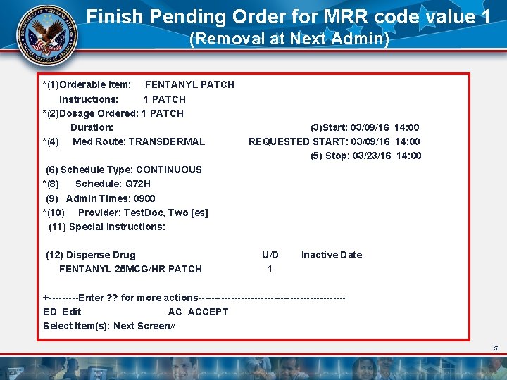 Finish Pending Order for MRR code value 1 (Removal at Next Admin) *(1)Orderable Item: