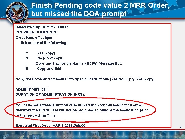 Finish Pending code value 2 MRR Order, but missed the DOA prompt Select Item(s):