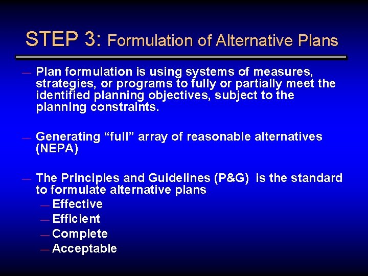 STEP 3: Formulation of Alternative Plans — Plan formulation is using systems of measures,