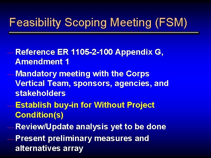 Feasibility Scoping Meeting (FSM) — Reference ER 1105 -2 -100 Appendix G, Amendment 1