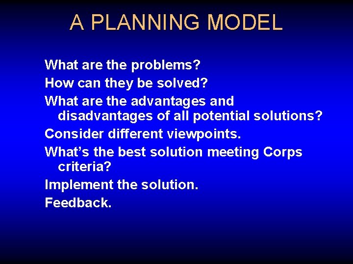 A PLANNING MODEL What are the problems? How can they be solved? What are