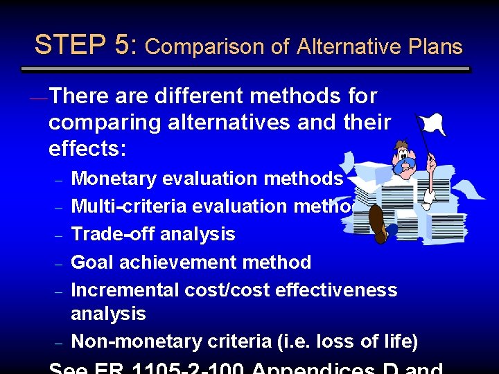 STEP 5: Comparison of Alternative Plans — There are different methods for comparing alternatives