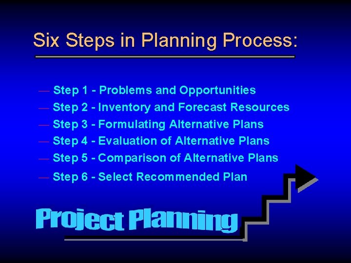 Six Steps in Planning Process: — Step 1 - Problems and Opportunities — Step