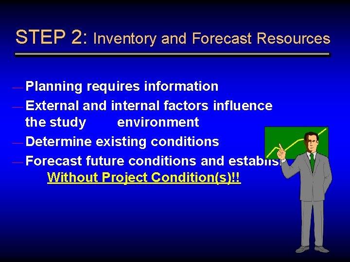 STEP 2: Inventory and Forecast Resources — Planning requires information — External and internal