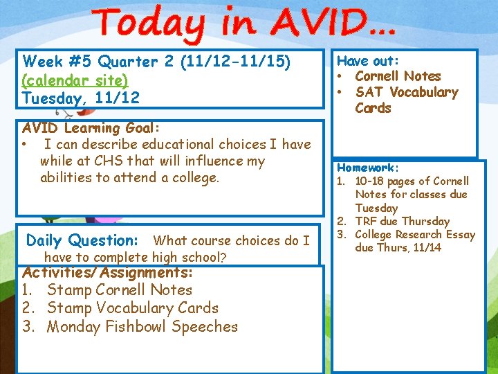 Today in AVID… Week #5 Quarter 2 (11/12 -11/15) (calendar site) Tuesday, 11/12 AVID