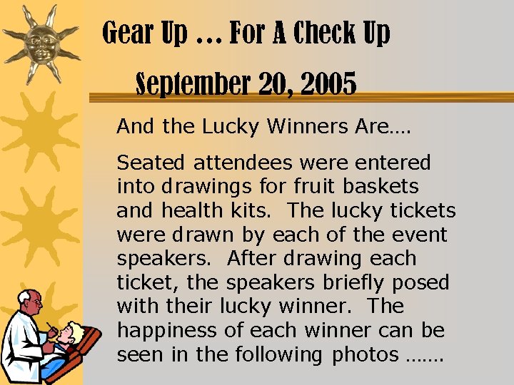 Gear Up … For A Check Up September 20, 2005 And the Lucky Winners