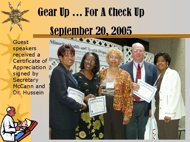 Gear Up … For A Check Up September 20, 2005 Guest speakers received a