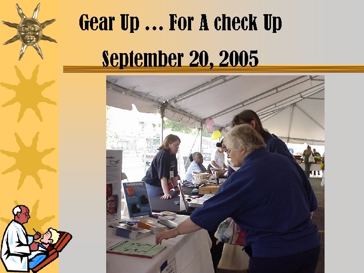 Gear Up … For A check Up September 20, 2005 