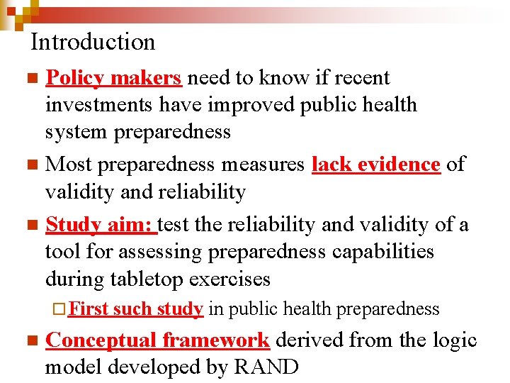 Introduction Policy makers need to know if recent investments have improved public health system