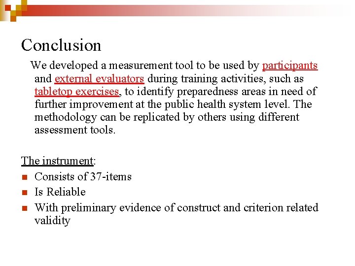 Conclusion We developed a measurement tool to be used by participants and external evaluators