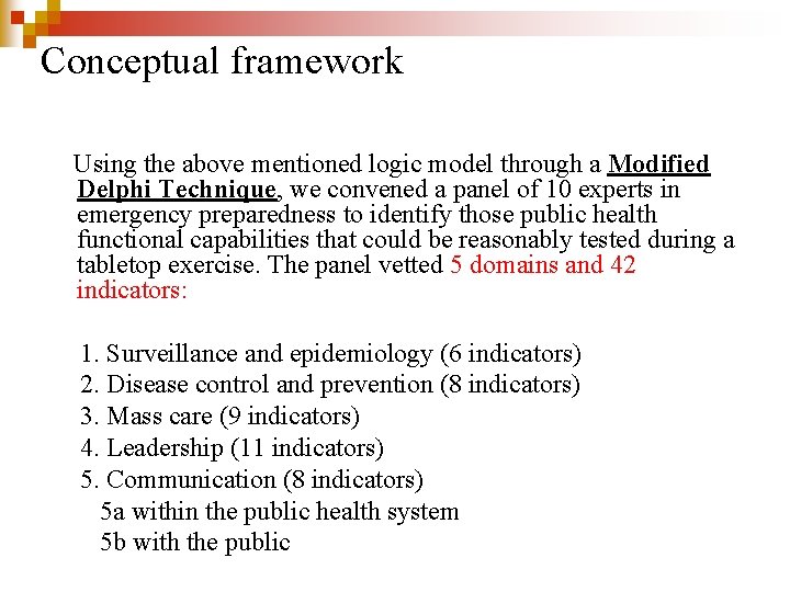 Conceptual framework Using the above mentioned logic model through a Modified Delphi Technique, we