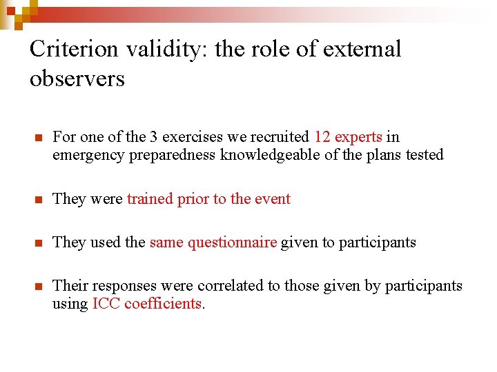 Criterion validity: the role of external observers n For one of the 3 exercises