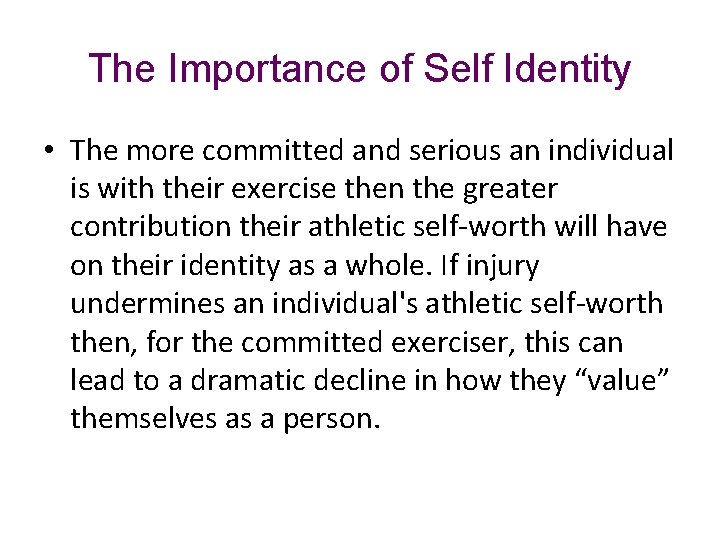 The Importance of Self Identity • The more committed and serious an individual is