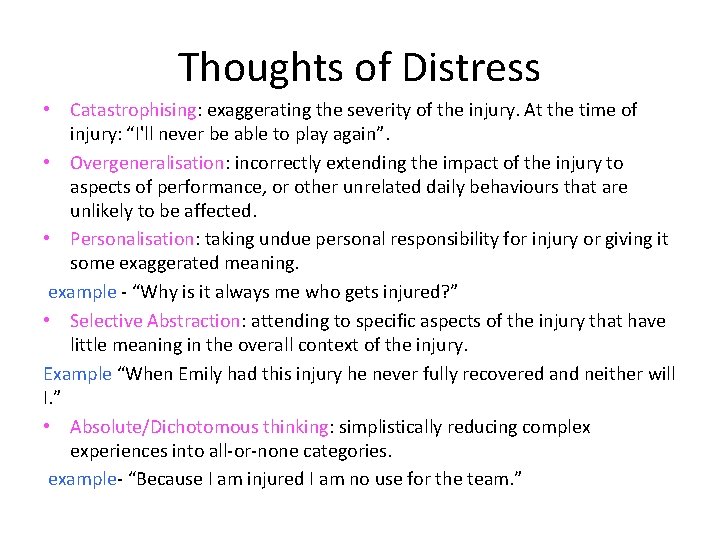 Thoughts of Distress • Catastrophising: exaggerating the severity of the injury. At the time