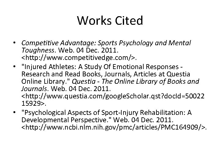 Works Cited • Competitive Advantage: Sports Psychology and Mental Toughness. Web. 04 Dec. 2011.