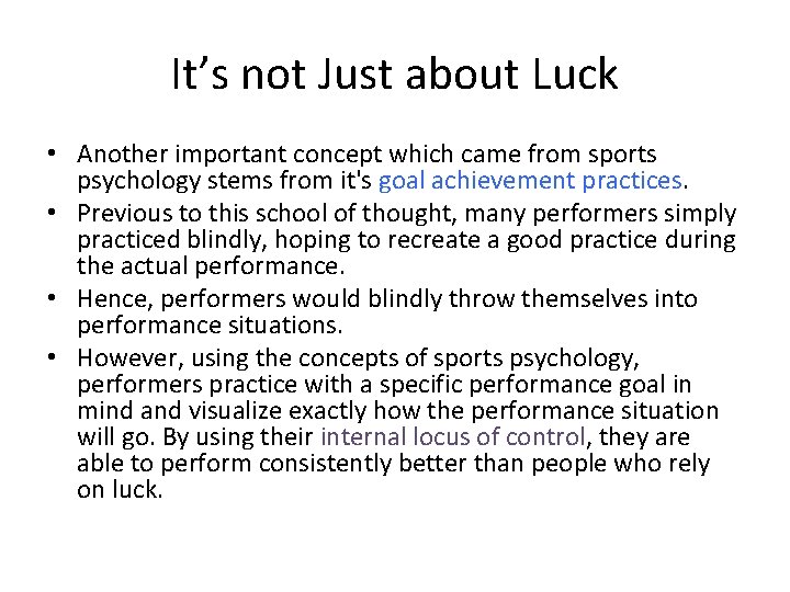 It’s not Just about Luck • Another important concept which came from sports psychology