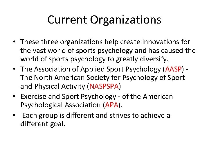 Current Organizations • These three organizations help create innovations for the vast world of