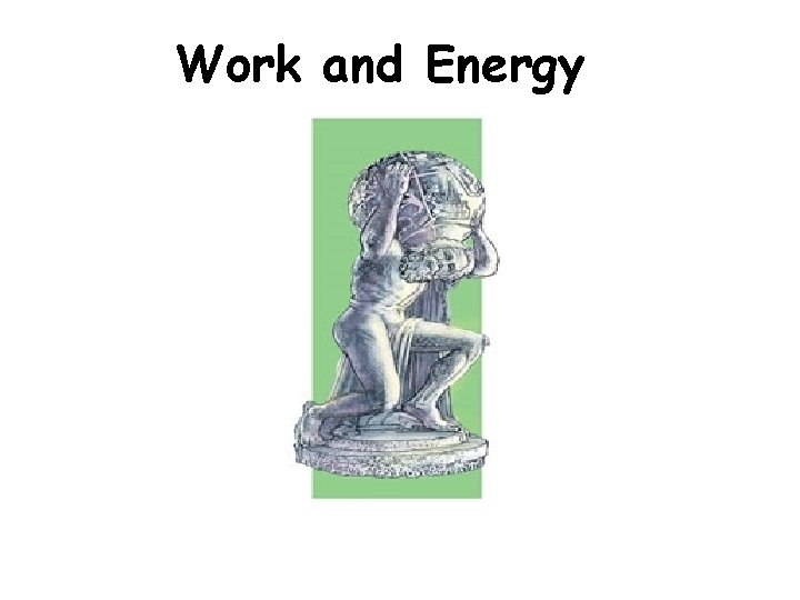 Work and Energy 