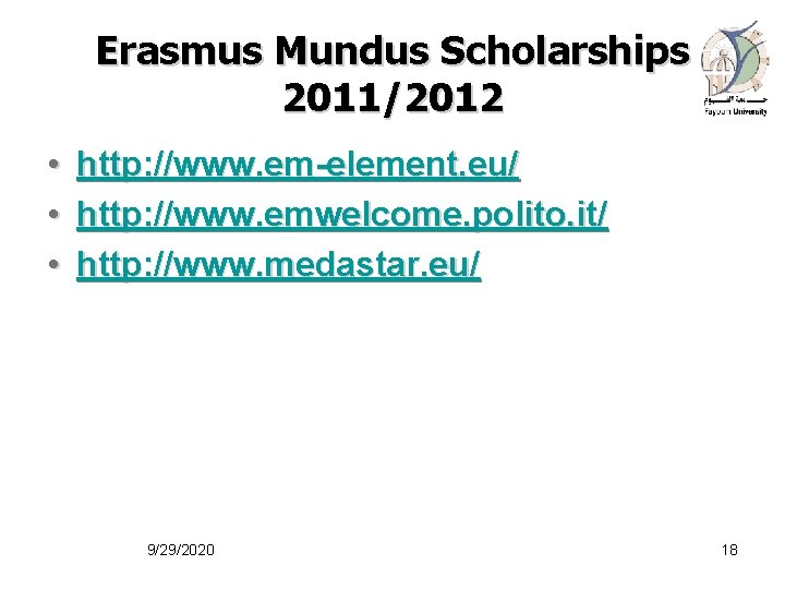 Erasmus Mundus Scholarships 2011/2012 • • • http: //www. em-element. eu/ http: //www. emwelcome.