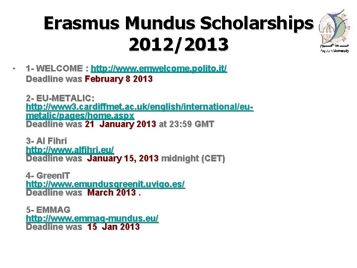 Erasmus Mundus Scholarships 2012/2013 • 1 - WELCOME : http: //www. emwelcome. polito. it/
