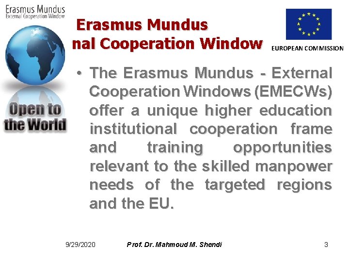 Erasmus Mundus External Cooperation Window EUROPEAN COMMISSION • The Erasmus Mundus - External Cooperation