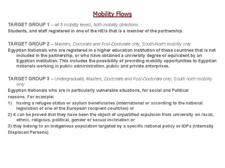 Mobility Flows TARGET GROUP 1 – all 5 mobility levels, both mobility directions Students,