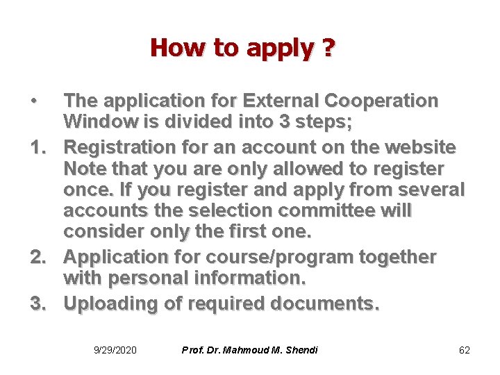 How to apply ? • 1. 2. 3. The application for External Cooperation Window