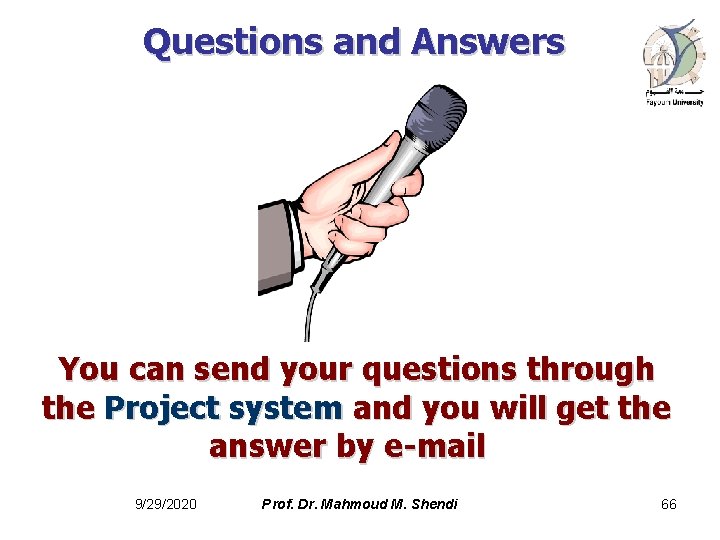 Questions and Answers You can send your questions through the Project system and you