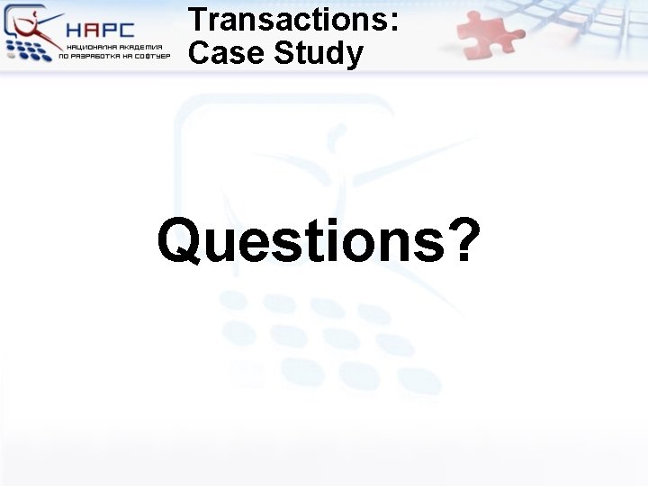 Transactions: Case Study Questions? 