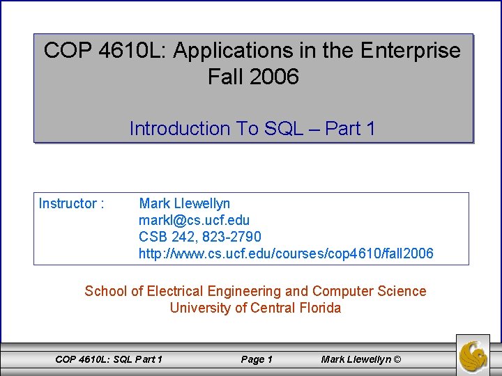 COP 4610 L: Applications in the Enterprise Fall 2006 Introduction To SQL – Part