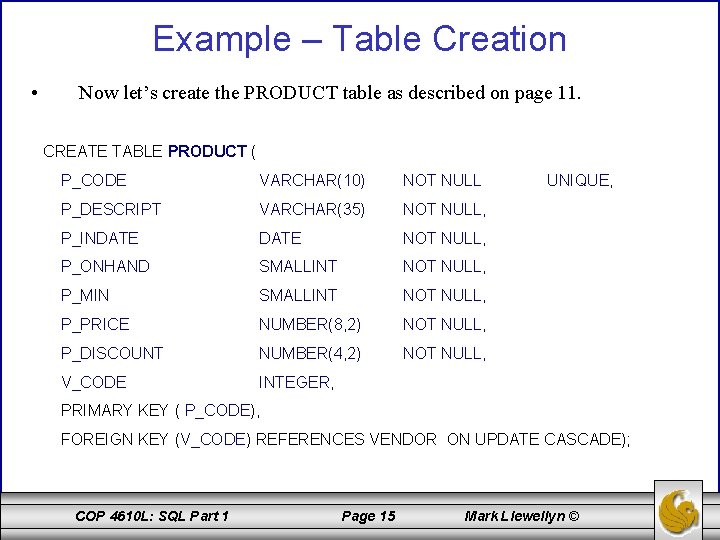 Example – Table Creation • Now let’s create the PRODUCT table as described on