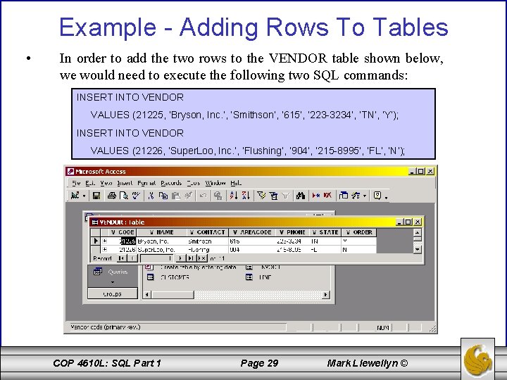 Example - Adding Rows To Tables • In order to add the two rows