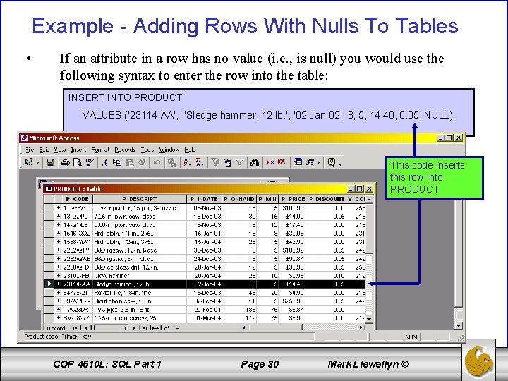 Example - Adding Rows With Nulls To Tables • If an attribute in a