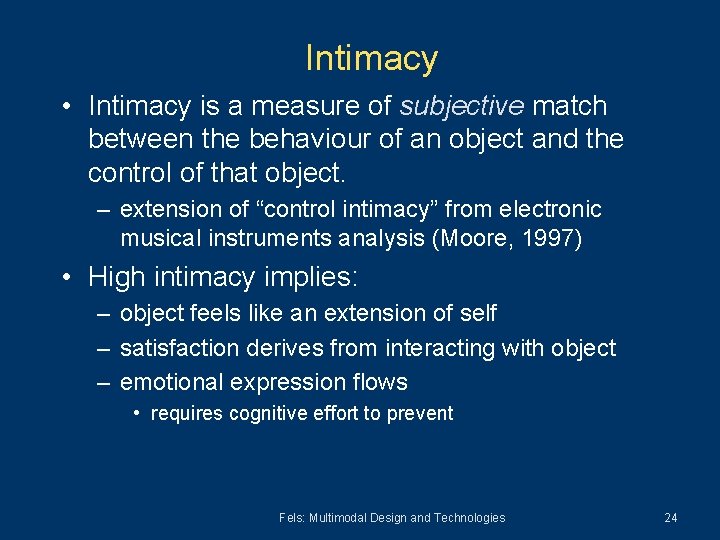 Intimacy • Intimacy is a measure of subjective match between the behaviour of an