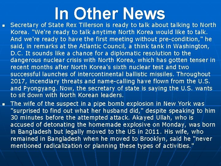 In Other News n n Secretary of State Rex Tillerson is ready to talk